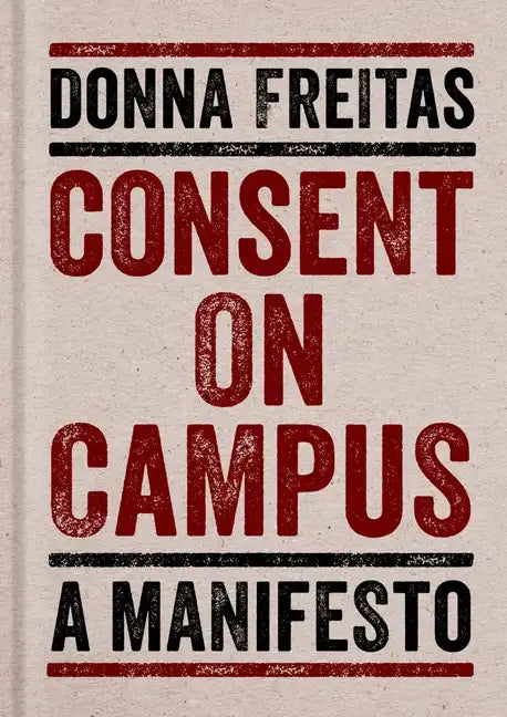 Consent on Campus: A Manifesto - Hardcover