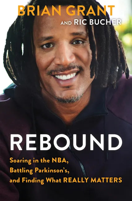 Rebound: Soaring in the Nba, Battling Parkinson's, and Finding What Really Matters - Paperback