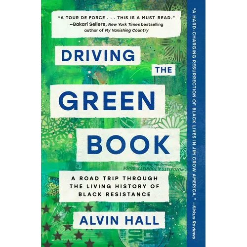 Driving the Green Book: A Road Trip Through the Living History of Black Resistance - Paperback