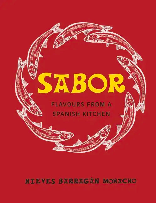 Sabor: Flavours from a Spanish Kitchen - Hardcover