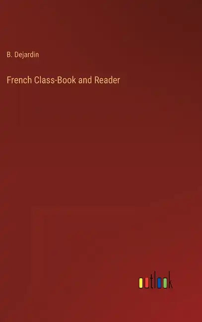 French Class-Book and Reader - Hardcover