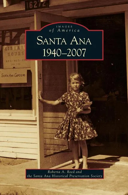 Santa Ana 1940-2007 - Hardcover