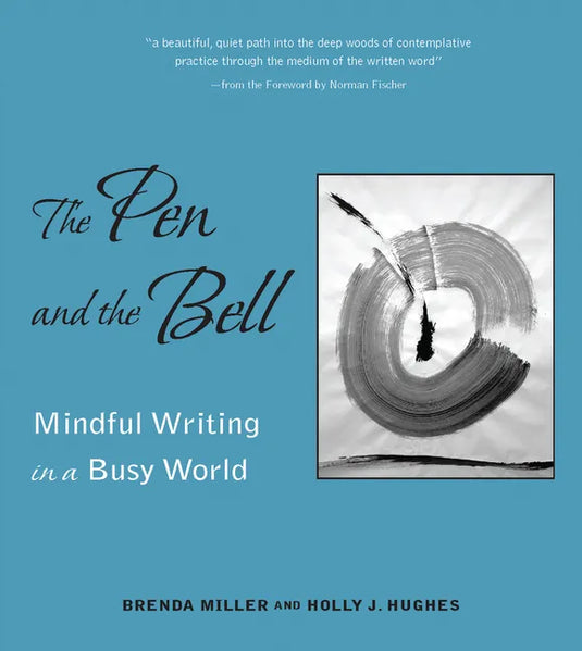 The Pen and the Bell: Mindful Writing in a Busy World - Paperback