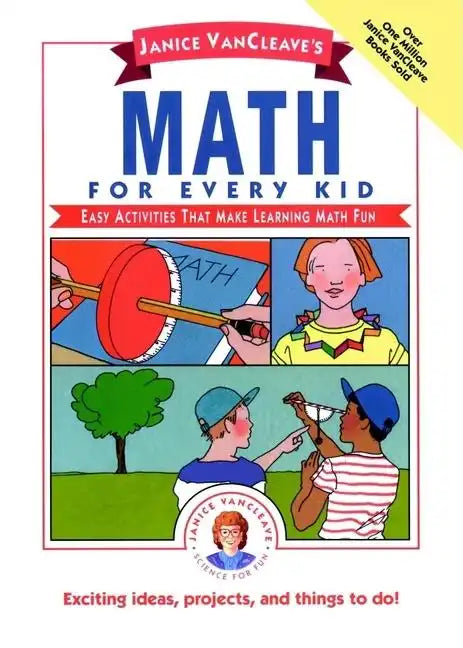 Janice Vancleave's Math for Every Kid: Easy Activities That Make Learning Math Fun - Hardcover
