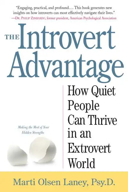 The Introvert Advantage: How Quiet People Can Thrive in an Extrovert World - Paperback