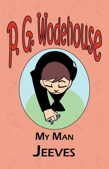 My Man Jeeves - From the Manor Wodehouse Collection, a selection from the early works of P. G. Wodehouse - Paperback