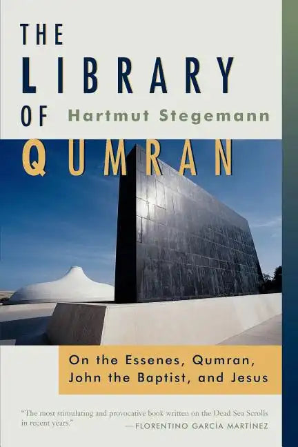 The Library of Qumran: On the Essenes, Qumran, John the Baptist, and Jesus - Paperback