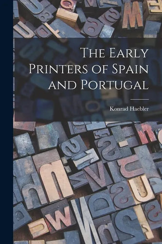 The Early Printers of Spain and Portugal - Paperback