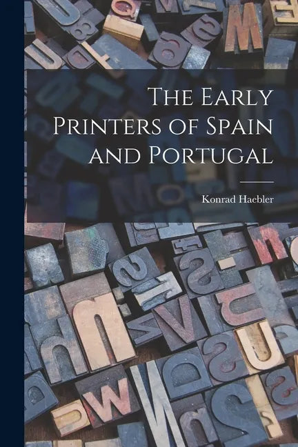 The Early Printers of Spain and Portugal - Paperback