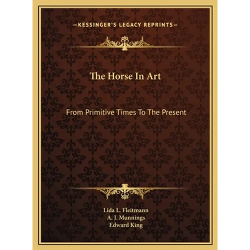 The Horse In Art: From Primitive Times To The Present - Hardcover