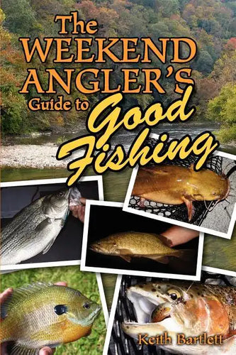 The Weekend Angler's Guide To Good Fishing - Paperback