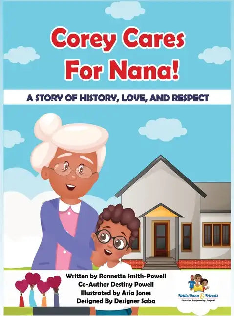 Corey Cares for Nana! A Story of History, Love, and Respect - Hardcover