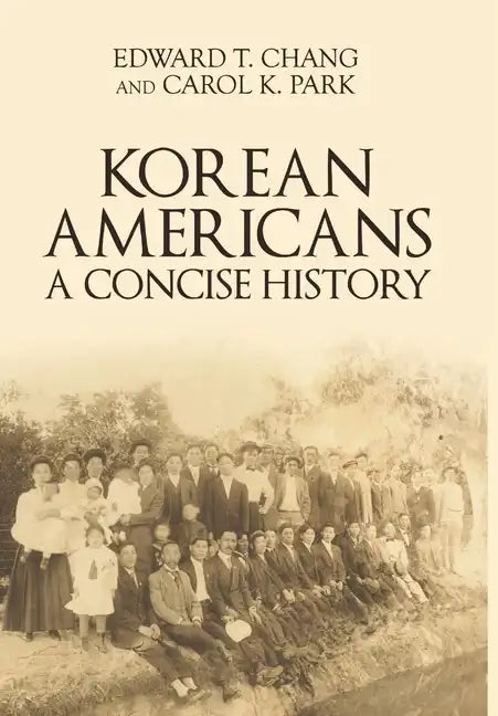 Korean Americans: A Concise History - Hardcover