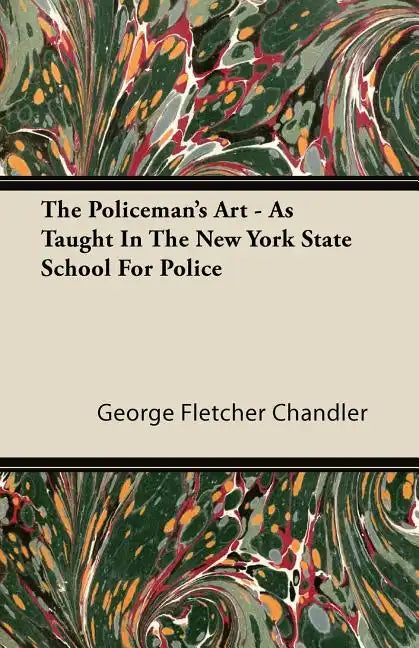 The Policeman's Art - As Taught In The New York State School For Police - Paperback