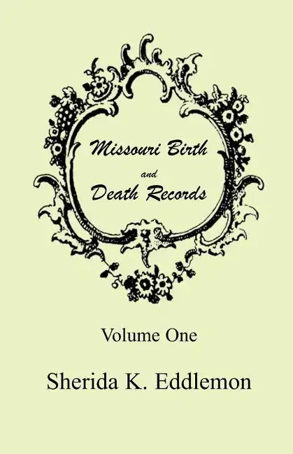 Missouri Birth and Death Records, Volume 1 - Paperback
