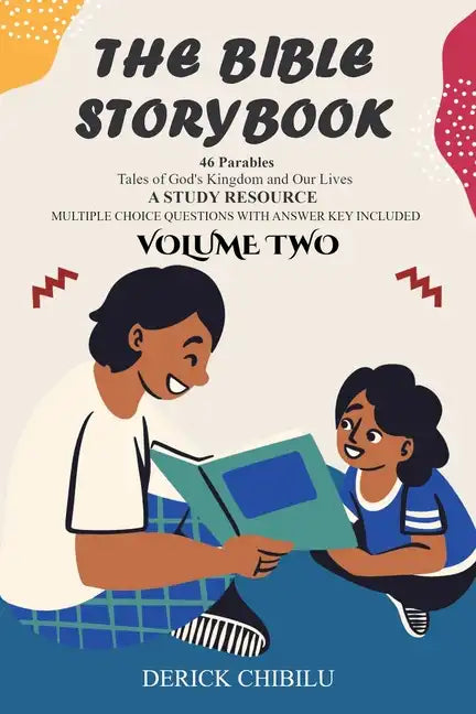 The Bible Storybook 46 Parables: Tales of God's Kingdom and Our Lives - Paperback