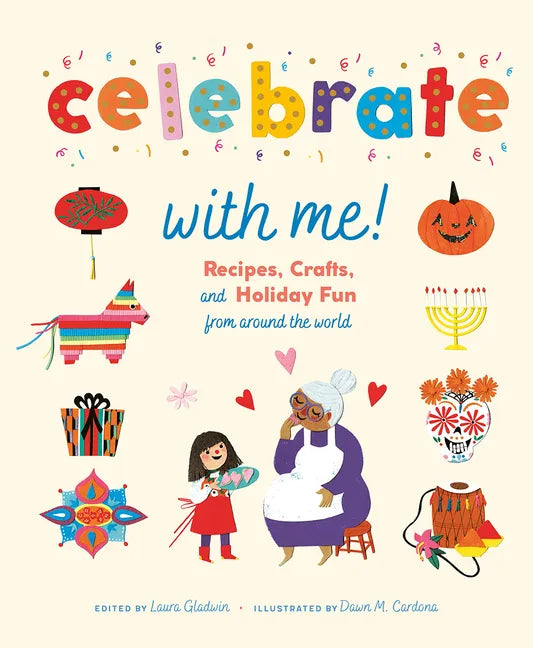 Celebrate with Me!: Recipes, Crafts, and Holiday Fun from Around the World - Hardcover