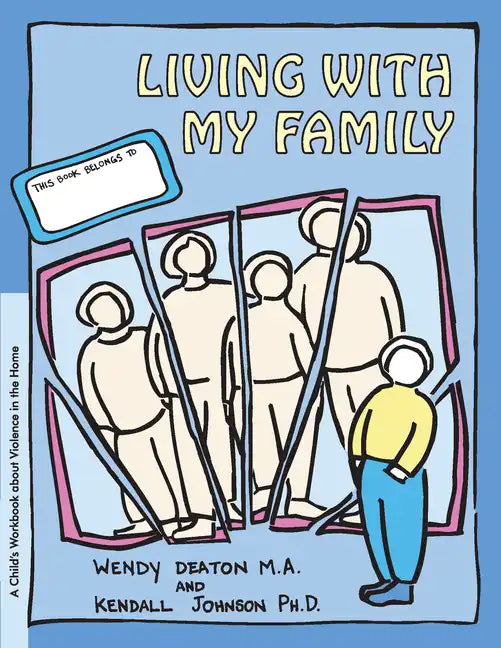 Grow: Living with My Family: A Child's Workbook about Violence in the Home - Paperback