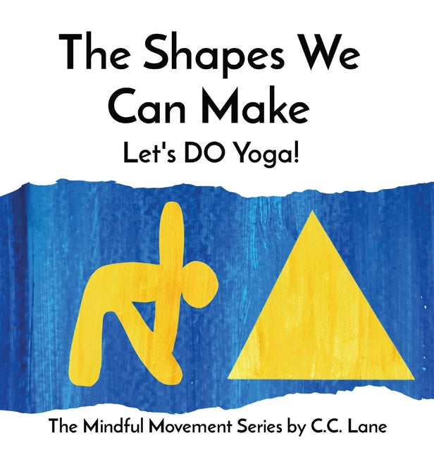 The Shapes We Can Make: Let's DO Yoga! - Hardcover