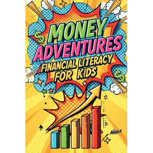 Money Adventures: Financial Literacy for Kids - Paperback