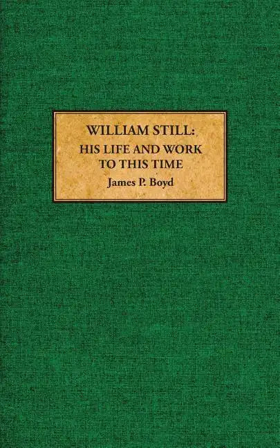 William Still: His Life and Work to This Time - Paperback