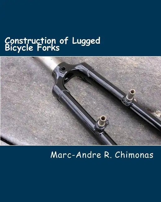 Construction of Lugged Bicycle Forks - Paperback