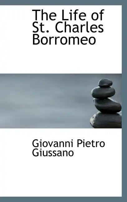 The Life of St. Charles Borromeo - Hardcover