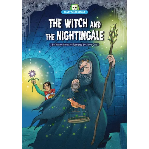 The Witch and the Nightingale: Adapted from Brothers Grimm's 
