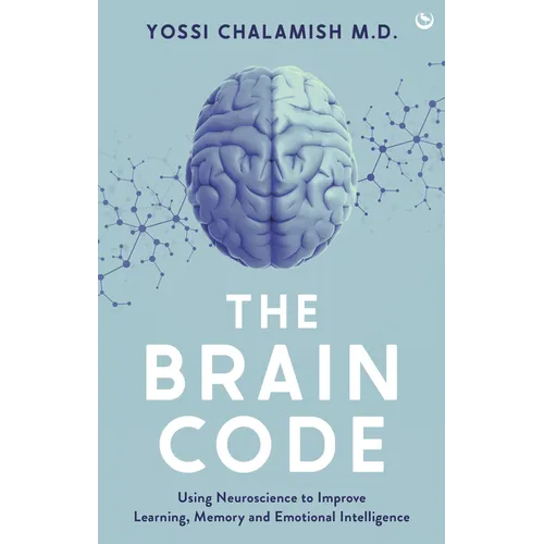 The Brain Code: Using Neuroscience to Improve Learning, Memory and Emotional Intelligence - Hardcover
