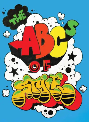 The ABCs of Style: A Graffiti Alphabet - Hardcover