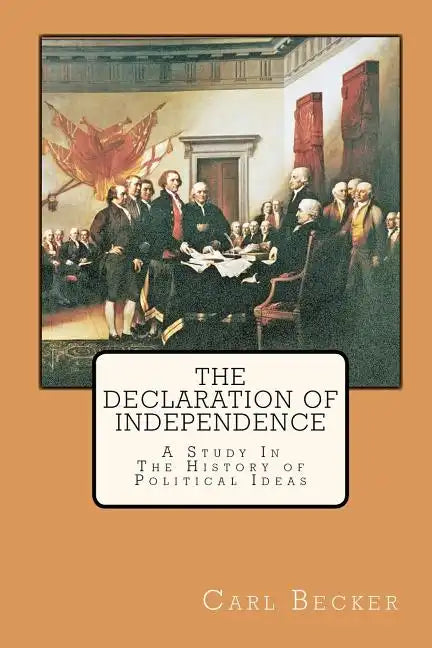 The Declaration of Independence: A Study In The History of Political Ideas - Paperback