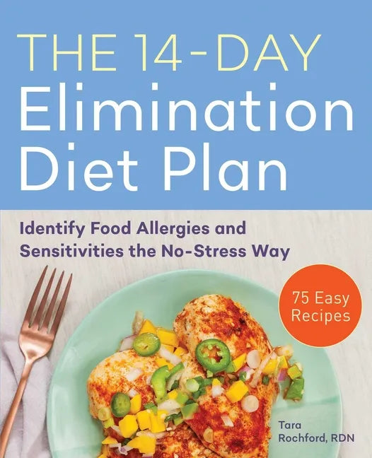 The 14-Day Elimination Diet Plan: Identify Food Allergies and Sensitivities the No-Stress Way - Paperback