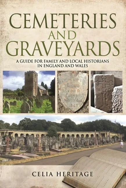 Cemeteries and Graveyards: A Guide for Local and Family Historians in England and Wales - Paperback