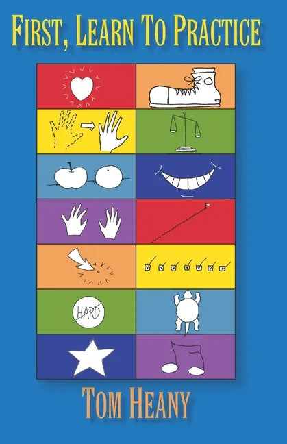 First, Learn to Practice - Paperback