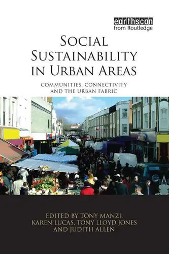 Social Sustainability in Urban Areas: Communities, Connectivity and the Urban Fabric - Paperback