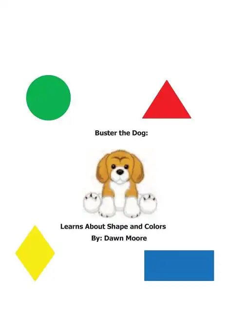 Buster The Dog Learns About Shapes and Colors - Paperback