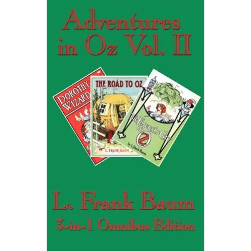 Adventures in Oz Vol. II: Dorothy and the Wizard in Oz, The Road to Oz, The Emerald City of Oz - Hardcover