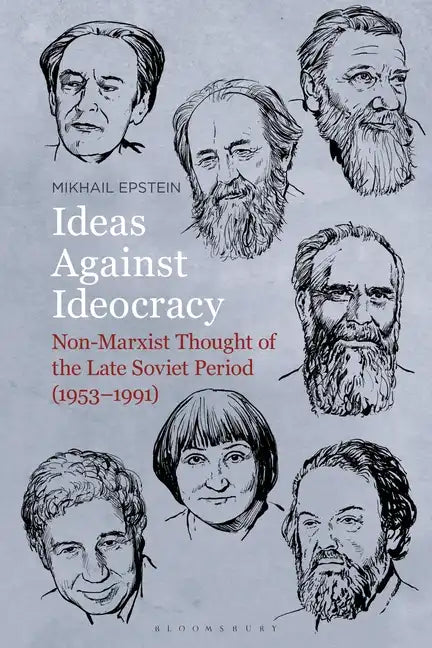 Ideas Against Ideocracy: Non-Marxist Thought of the Late Soviet Period (1953-1991) - Paperback