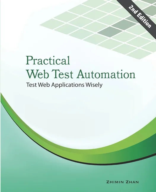Practical Web Test Automation: Automated test web applications wisely with Selenium WebDriver - Paperback