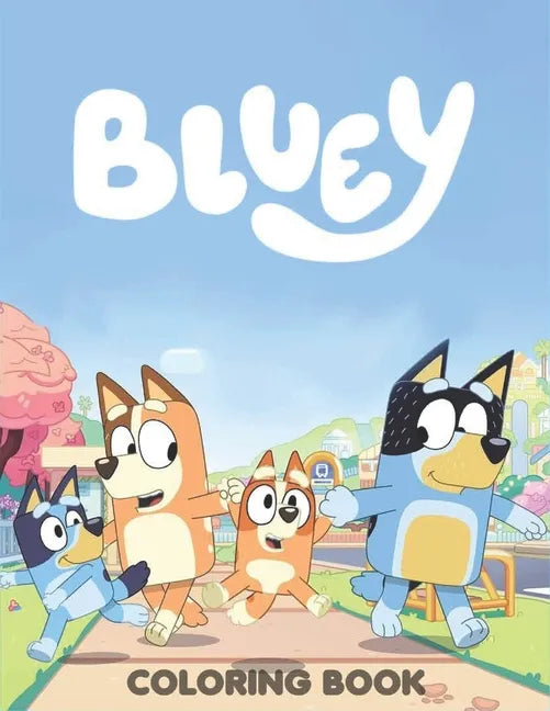 Blụey's Coloring Book: Blụey's Coloring Book For Kids, Ages 4-8, Ages 8-12 and Adults With 100+ High Quality Coloring Pages Perfect Gif - Paperback