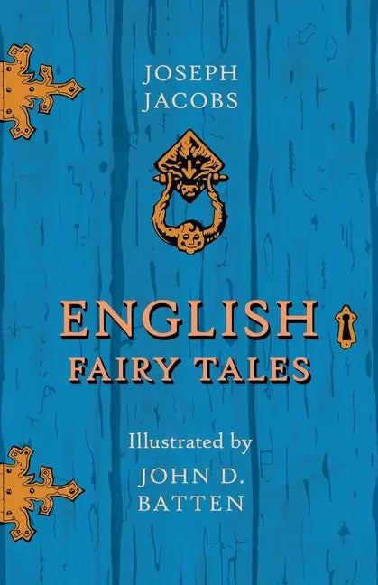 English Fairy Tales - Illustrated by John D. Batten - Paperback