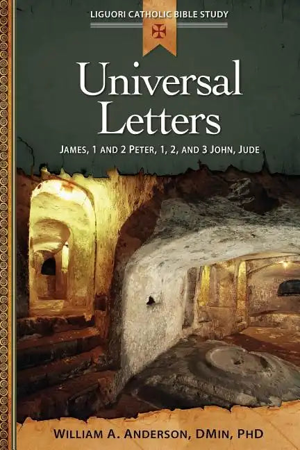 Universal Letters: James, 1 and 2 Peter, 1, 2, and 3 John, Jude - Paperback