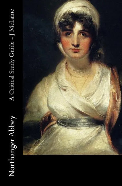 Northanger Abbey - A Critical Study Guide - Paperback
