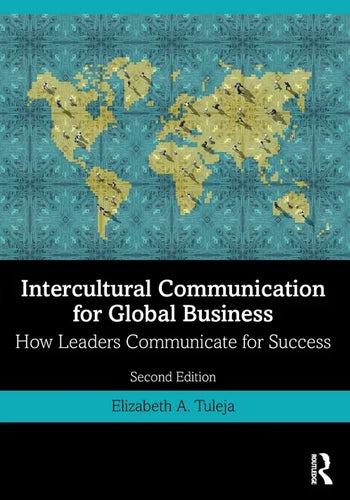 Intercultural Communication for Global Business: How Leaders Communicate for Success - Paperback