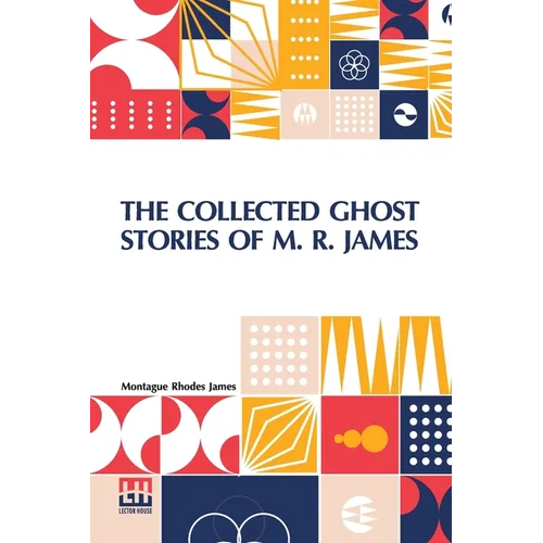 The Collected Ghost Stories Of M. R. James - Paperback