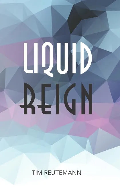 Liquid Reign - Paperback