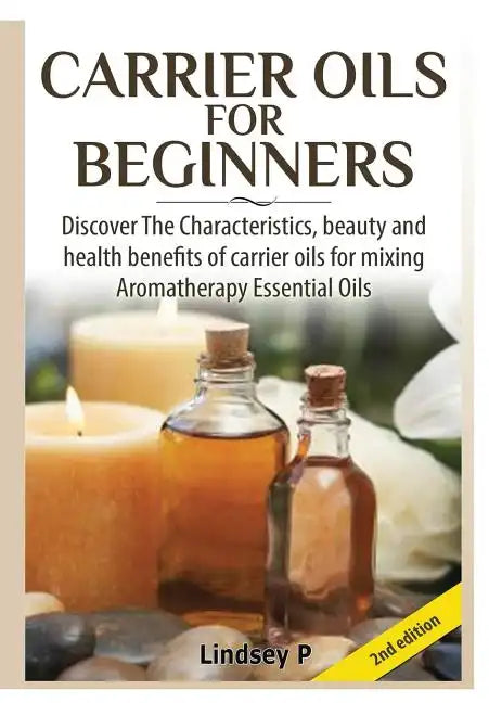 Carrier Oils For Beginners - Hardcover