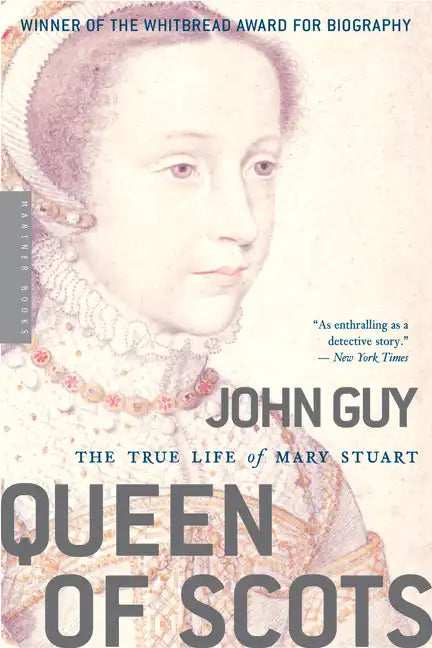 Queen of Scots: The True Life of Mary Stuart - Paperback