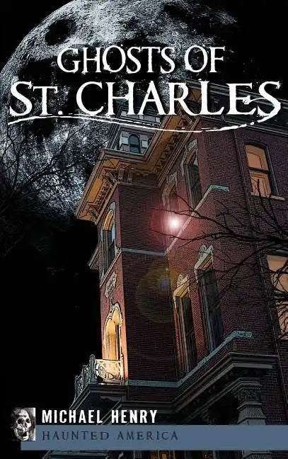 Ghosts of St. Charles - Hardcover