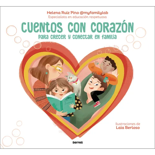 Cuentos Con Corazón: Para Crecer Y Conectar En Familia / Stories with Heart - Hardcover